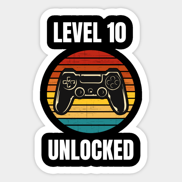 Level 10 Unlocked Level 10 Unlocked Sticker TeePublic